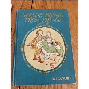 1927 Nursery Friends From France My Travelship For Children Nursery Rhymes